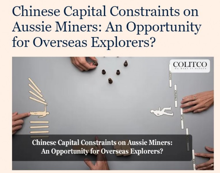 Colitco article: Chinese Capital Constraints on Aussie Miners: An Opportunity for Overseas Explorers?